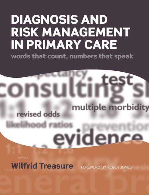 Diagnosis and Risk Management in Primary Care: Words That Count, Numbers That Speak