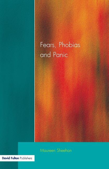 Fears, Phobias and Panic: Self-help Guide to Agoraphobia