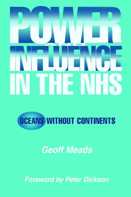 Power and Influence in the NHS: Oceans Without Continents (Revised)