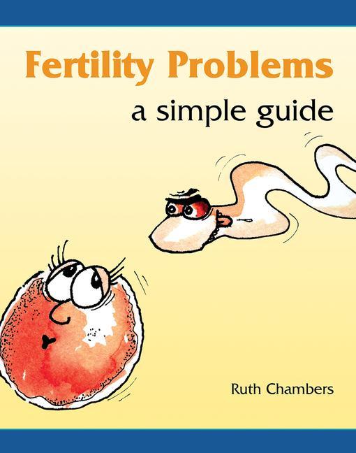 Fertility Problems: A Simple Guide (Revised)