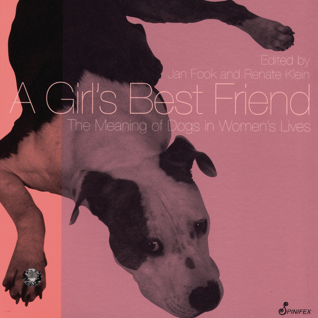 Girl's Best Friend: The Meaning of Dogs in Women's Lives