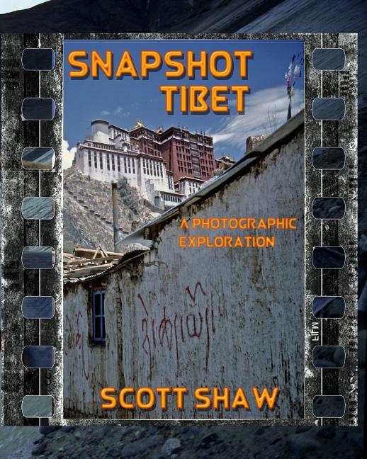Snapshot Tibet: A Photographic Exploration