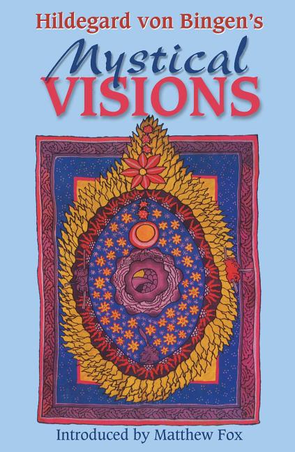 Hildegard Von Bingen's Mystical Visions: Translated from Scivias (Original)