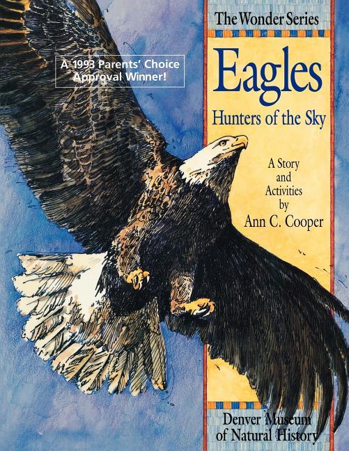 Eagles: Hunters of the Sky: A Story and Activities