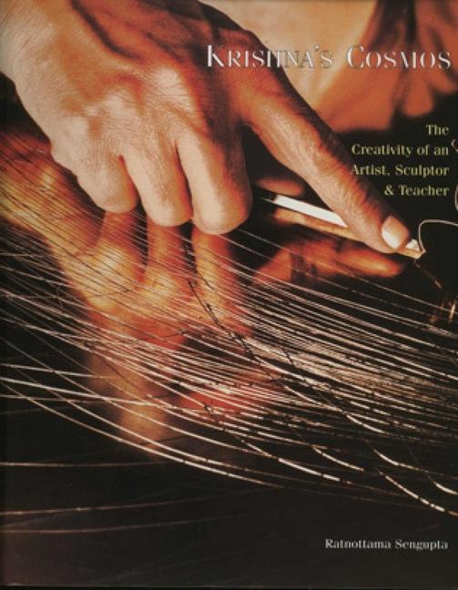 Krishna's Cosmos: The Creativity of an Artsist, Sculptor & Teacher