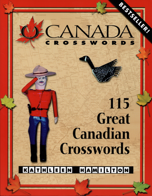 O Canada Crosswords, Book 1: 115 Great Canadian Crosswords