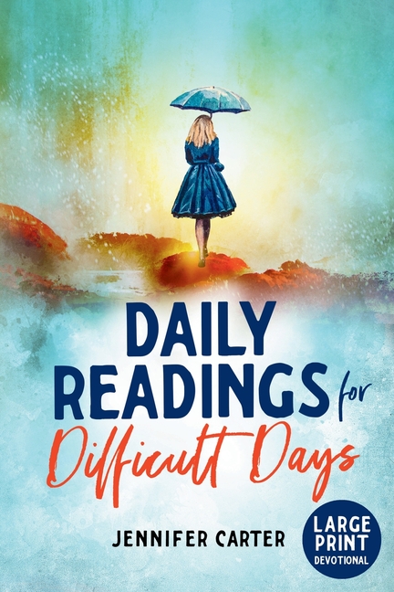 Daily Readings for Difficult Days Large Print Devotional: Daily Devotions for Christian Women going 