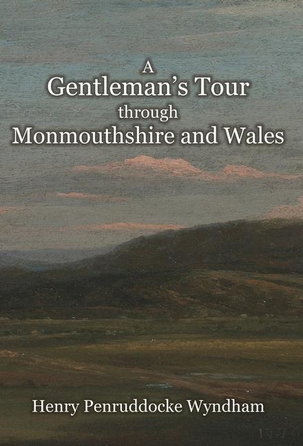 Gentleman's Tour through Monmouthshire and Wales