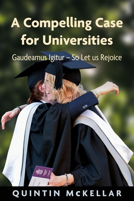 Compelling Case for Universities: Gaudeamus Igitur - So Let Us Rejoice