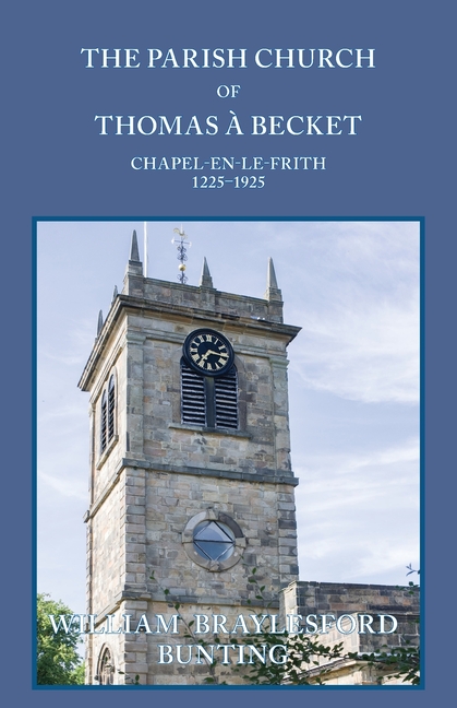 Parish Church of Thomas à Becket, Chapel-en-le-Frith, 1225-1925