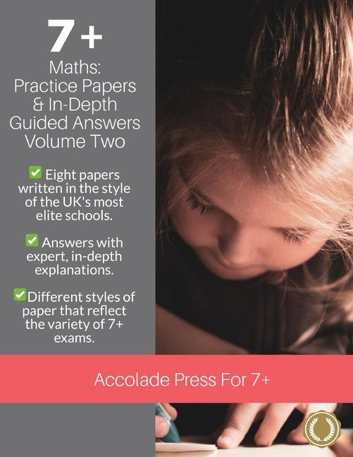 7+ Maths: Practice Papers & In-Depth Answers: Volume 2