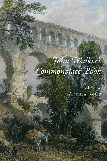 John Walker's Commonplace Book: A Traveller in the 1670s