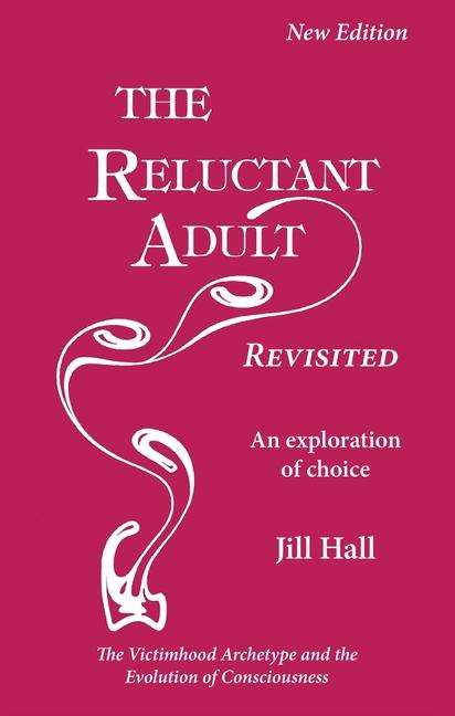 Reluctant Adult - Revisited: An Exploration of Choice