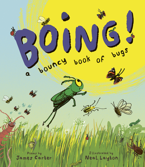 Boing!: A Bouncy Book of Bugs