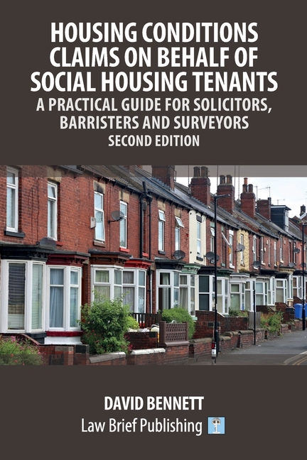 Housing Conditions Claims on Behalf of Social Housing Tenants - A Practical Guide for Solicitors, Ba