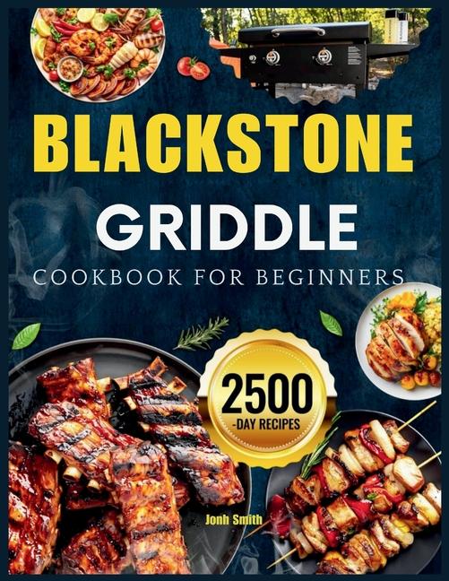 Blackstone Griddle Cookbook For Beginners: The Essential Blackstone Recipe Book for Griddle with Pro