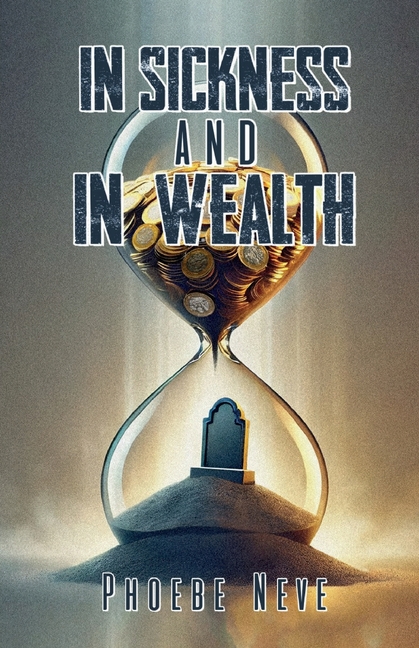 In Sickness and in Wealth