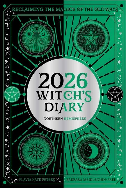 2026 Witch's Diary Planner Calendar: Northern Hemisphere: Reclaiming the Magick of the Old Ways