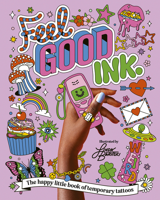 Feel Good Ink: The Happy Little Book of Temporary Tattoos