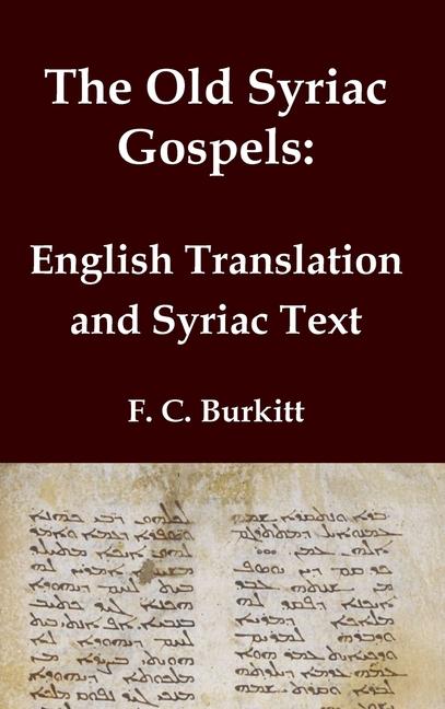 Old Syriac Gospels - English Translation and Syriac Text: Includes introduction and variant readings