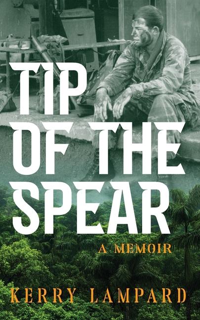 Tip of the Spear: A Memoir