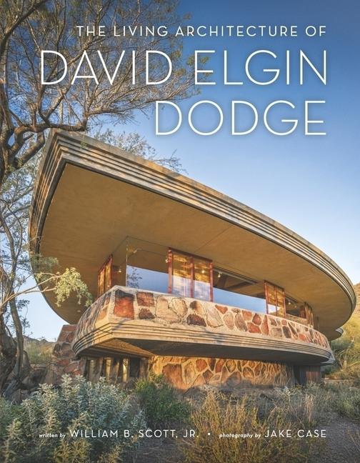 Living Architecture of David Elgin Dodge