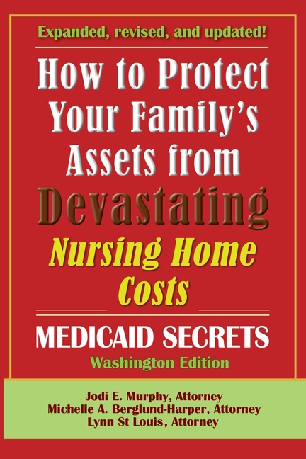How To Protect Your Family's Assets From Devastating Nursing Home Costs: Medicaid Secrets 2025 (Wash