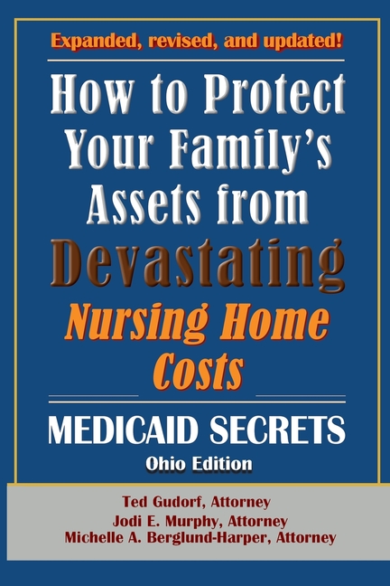 How To Protect Your Family's Assets From Devastating Nursing Home Costs: Medicaid Secrets 2025 (Ohio