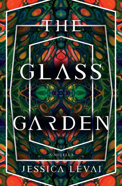 Glass Garden: A Novella