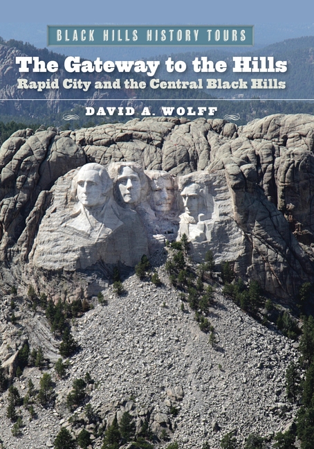 Gateway to the Hills: Rapid City and the Central Black Hills