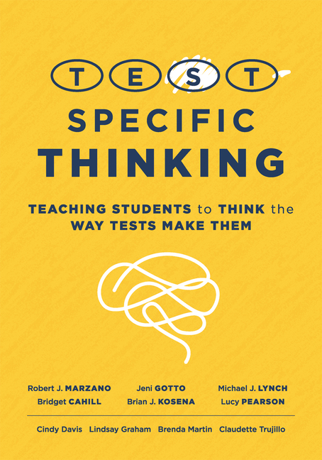 Test-Specific Thinking: Teaching Students to Think the Way Tests Make Them (Help Students Better Pre