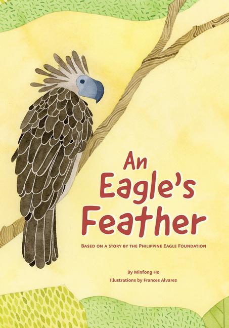 Eagle's Feather: Based on a Story by the Philippine Eagle Foundation