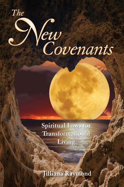 New Covenants: Spiritual Laws for Transformational Living