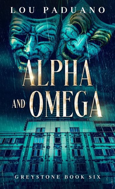 Alpha and Omega: Greystone Book Six