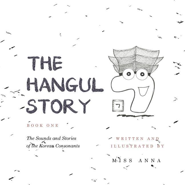 Hangul Story Book 1: The Sounds and Stories of the Korean Consonants