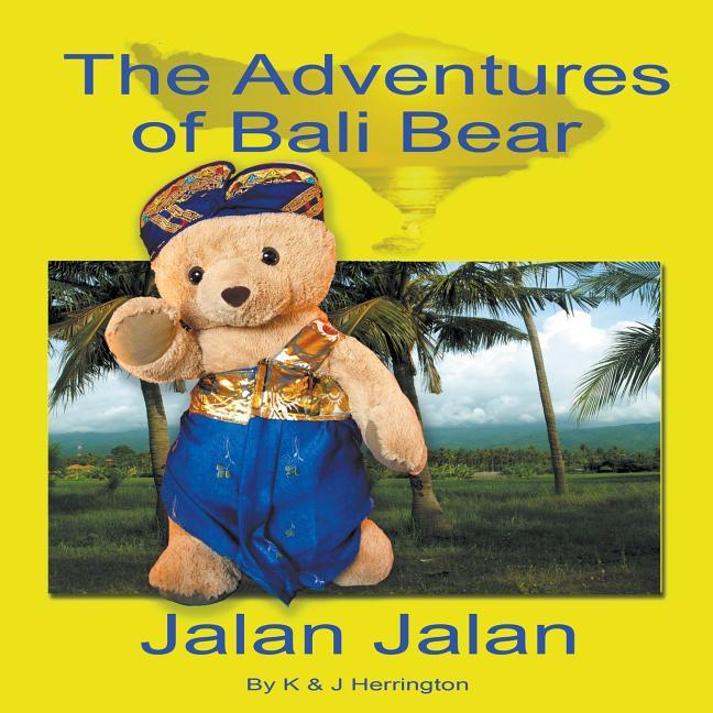 Adventures of Bali Bear: Jalan Jalan
