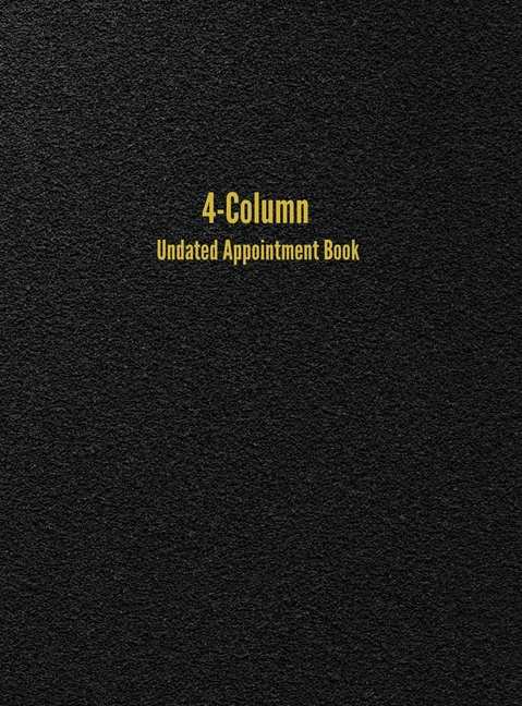 4-Column Undated Appointment Book: 4-Person Daily Appointment Book Undated