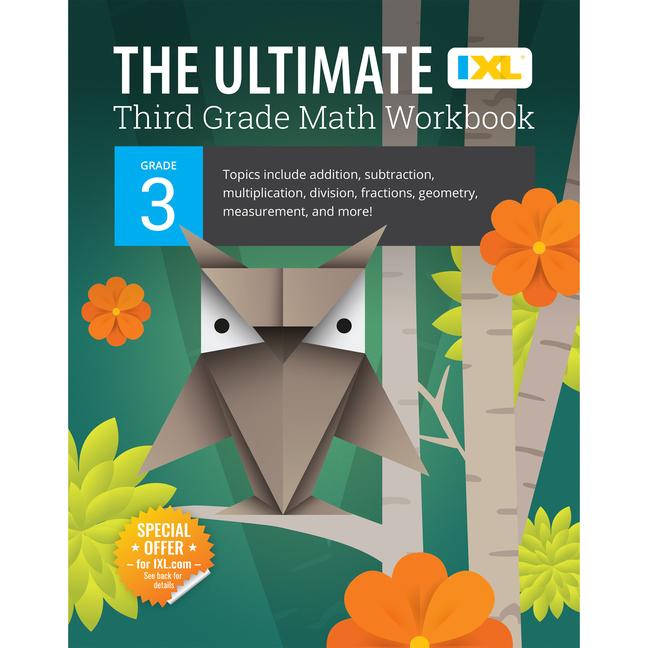 Ultimate Grade 3 Math Workbook: Multiplication, Division, Addition, Subtraction, Fractions, Geometry