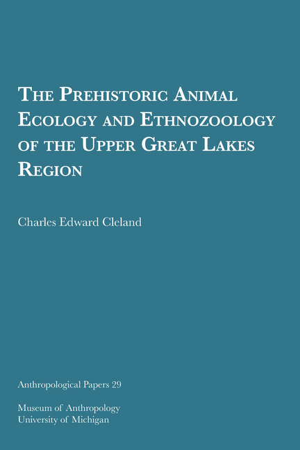 Prehistoric Animal Ecology and Ethnozoology of the Upper Great Lakes Region: Volume 29