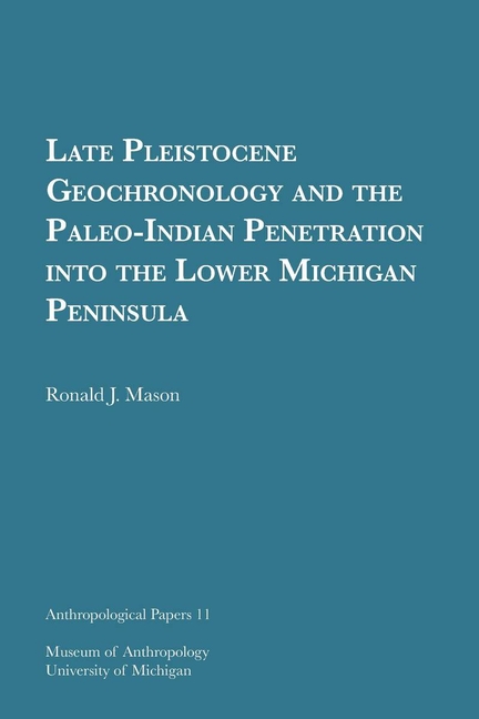 Late Pleistocene Geochronology and the Paleo-Indian Penetration Into the Lower Michigan Peninsula: V