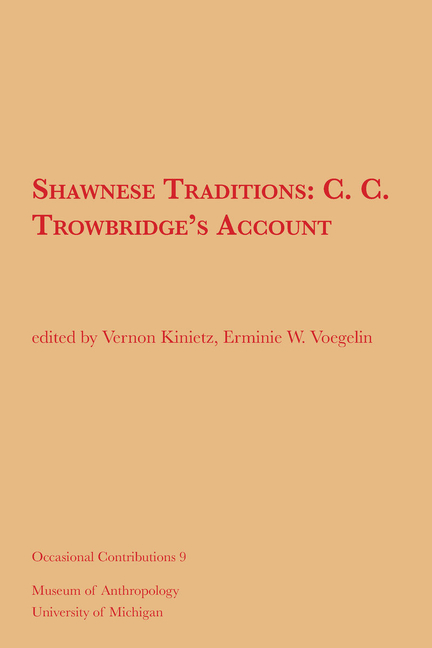 Shawnese Traditions: C. C. Trowbridge's Account Volume 9