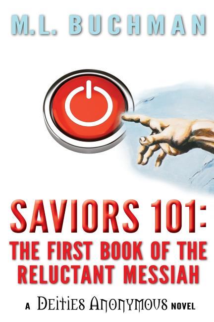 Saviors 101: the first book of the Reluctant Messiah
