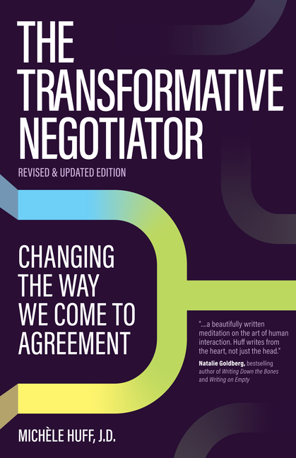 Transformative Negotiator: Changing the Way We Come to Agreement