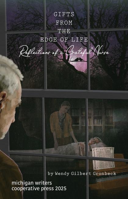 Gifts from the Edge of Life/Reflections of a Grateful Nurse
