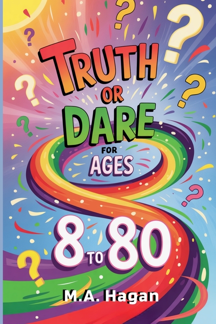 Truth or Dare for Ages 8 to 80