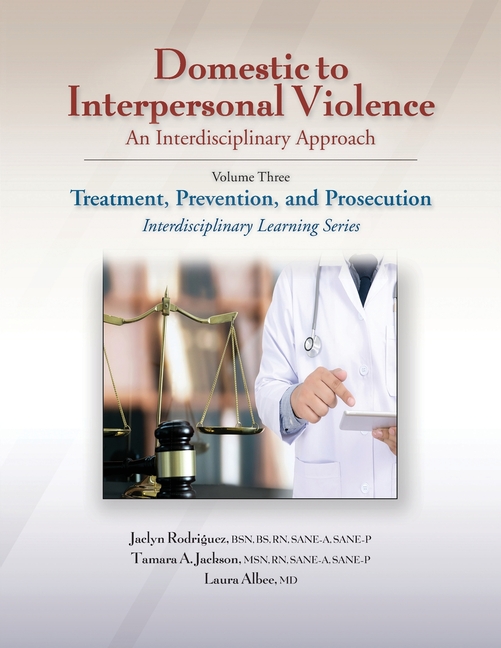 Domestic to Interpersonal Violence: An Interdisciplinary Approach, Volume 3: Treatment, Prevention, 