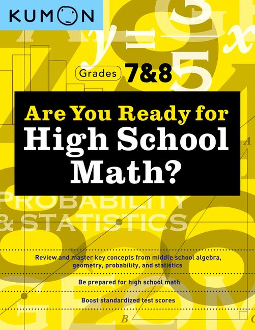 Kumon Are You Ready for High School Math?: Review and Master Key Concepts from Middle School Algebra