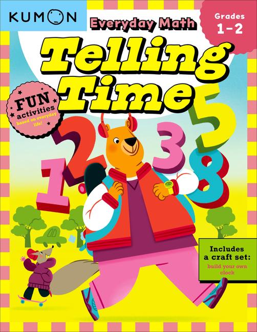 Kumon Everyday Math: Telling Time-Fun Activities for Grades 1-2-Complete with Craft Set to Build You