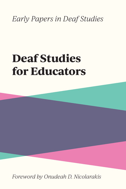 Deaf Studies for Educators: Volume 2