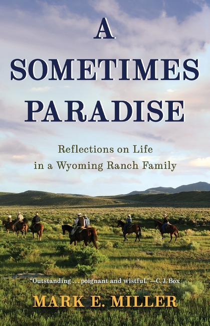 Sometimes Paradise: Reflections on Life in a Wyoming Ranch Family